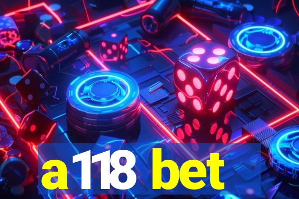 a118 bet